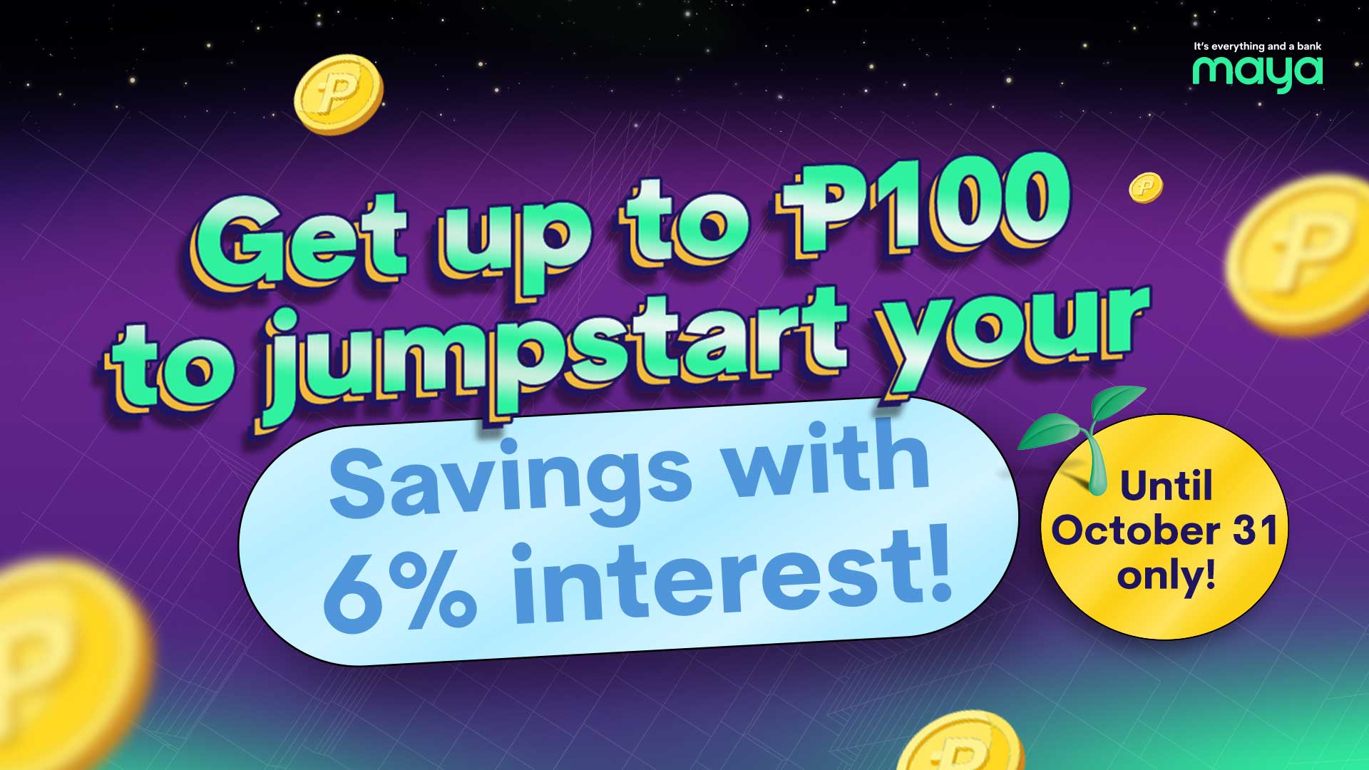 New User Exclusive: Get P100 when you sign up for Maya, deposit to 